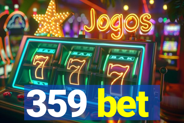 359 bet